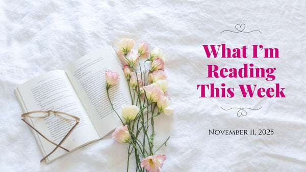 What I'm Reading This Week 11/10/25