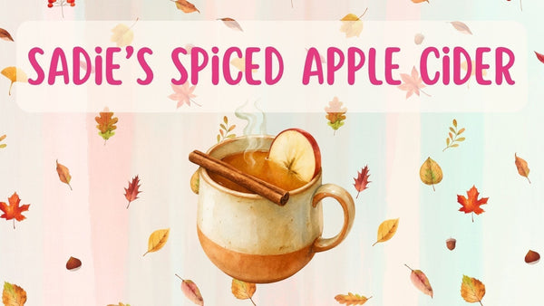Sadie's Spiced Apple Cider Recipe