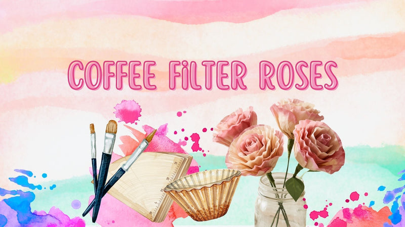 DIY Coffee Filter Roses
